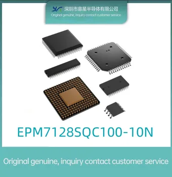 Оригинальная аутентичная упаковка EPM7128SQC100-10N QFP-100, программируемая в полевых условиях матрица IC