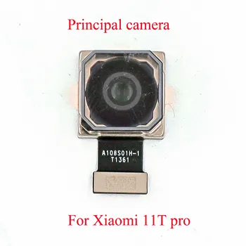 Оригинальная новая камера заднего вида для Xiaomi 11T pro Большой основной модуль камеры заднего вида Запасные части для гибкого кабеля